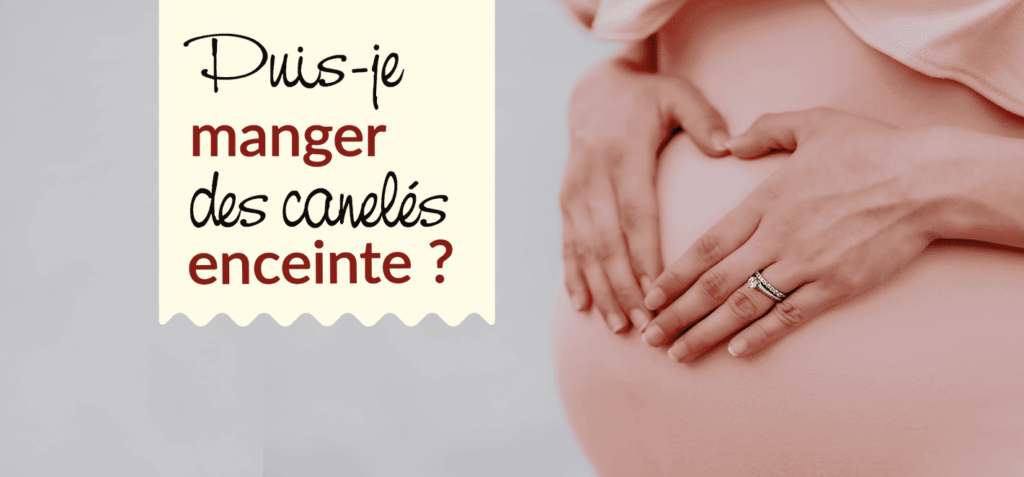 cannele enceinte